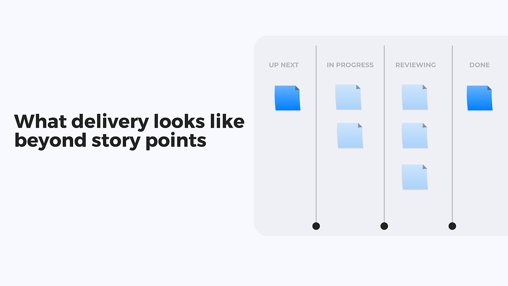 What delivery looks like beyond story points